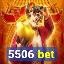 5506 bet